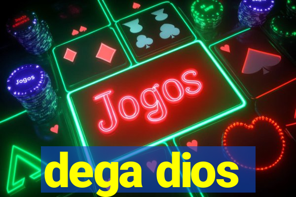 dega dios